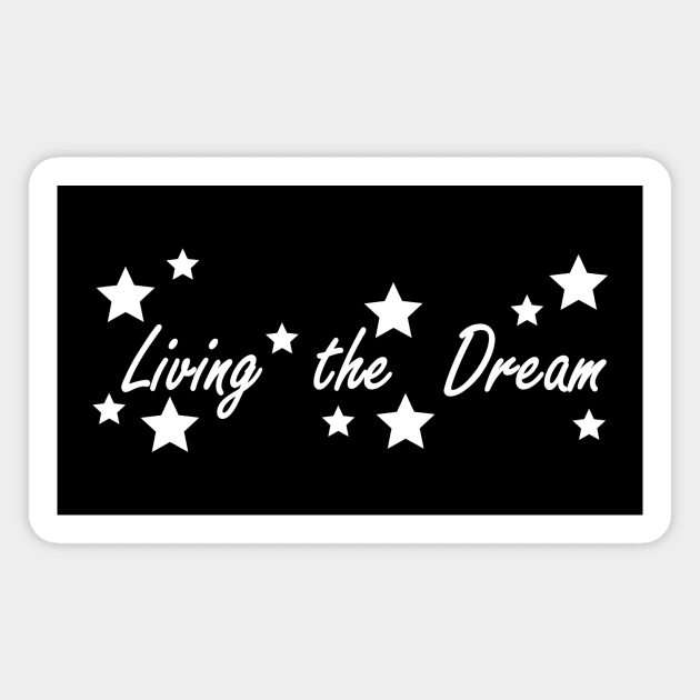 living the dream Magnet by NotComplainingJustAsking